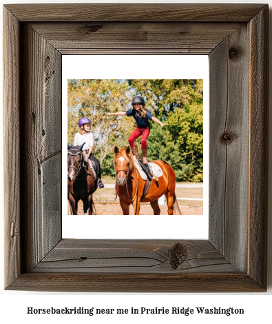 horseback riding near me in Prairie Ridge, Washington